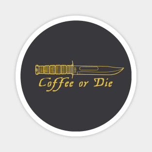 Coffee or Die Magnet